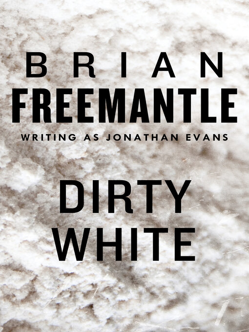 Title details for Dirty White by Brian Freemantle - Available
